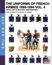 The Uniforms Of French Armies 1690-1894 - Vol. 4