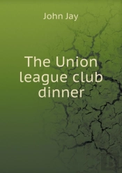 The Union League Club Dinner