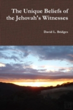 Bertrand.pt - The Unique Beliefs Of The Jehovah'S Witnesses