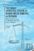 The Unique Judicial Vision Of Rabbi Meir Simcha Of Dvinsk