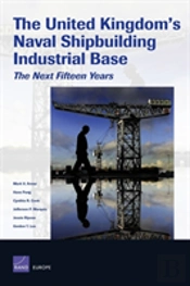 The United Kingdom'S Naval Shipbuilding Industrial Base
