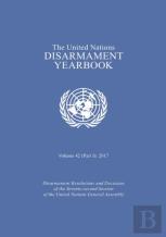 The United Nations Disarmament Yearbook 2017: Part I