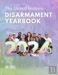 The United Nations Disarmament Yearbook 2024