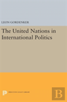The United Nations In International Politics