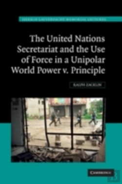 Bertrand.pt - The United Nations Secretariat And The Use Of Force In A Unipolar World