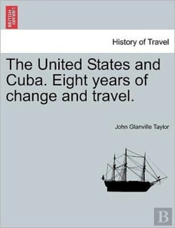 Bertrand.pt - The United States And Cuba. Eight Years