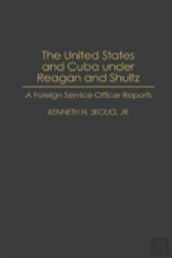 Bertrand.pt - The United States And Cuba Under Reagan And Shultz