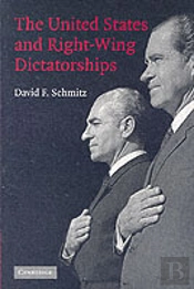 The United States And Right-Wing Dictatorships, 1965-1989