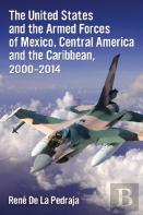 The United States And The Armed Forces Of Mexico, Central America And The Caribbean, 2000-2014