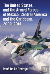 The United States And The Armed Forces Of Mexico, Central America And The Caribbean, 2000-2014