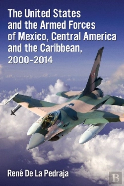 Bertrand.pt - The United States And The Armed Forces Of Mexico, Central America And The Caribbean, 2000-2014