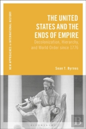 The United States And The Ends Of Empire