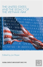 The United States And The Legacy Of The Vietnam War