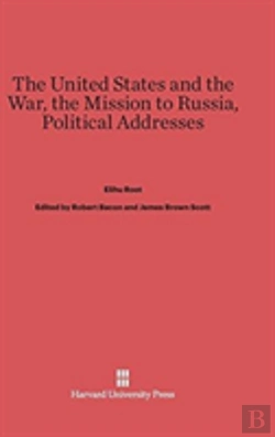 Bertrand.pt - The United States And The War. The Mission To Russia. Political Addresses