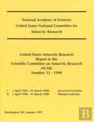 The United States Antarctic Research Report To The Scientific Committee On Antarctic Research (Scar)