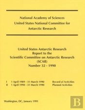 The United States Antarctic Research Report To The Scientific Committee On Antarctic Research (Scar)