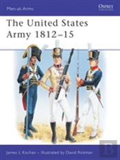 The United States Army 1812â€“15