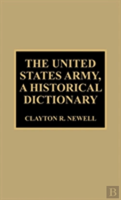 Bertrand.pt - The United States Army, A Historical Dictionary