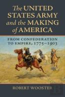 The United States Army And The Making Of America
