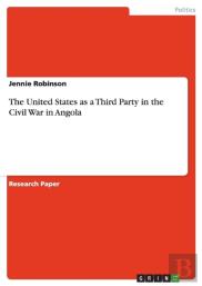 The United States As A Third Party In The Civil War In Angola