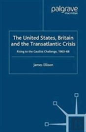 The United States, Britain And The Transatlantic Crisis