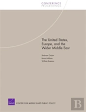 The United States, Europe, And The Wider Middle East