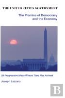 The United States Government - The Promise Of Democracy And The Economy