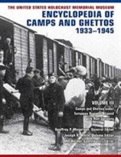 The United States Holocaust Memorial Museum Encyclopedia Of Camps And Ghettos, 1933-1945, Volume Iii