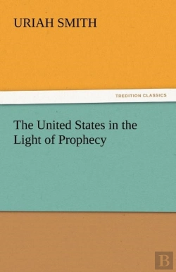 Bertrand.pt - The United States In The Light Of Prophecy