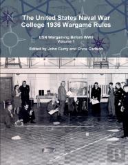 The United States Naval War College 1936 Wargame Rules: Usn Wargaming Before Wwii Volume 1