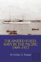 The United States Navy In The Pacific, 1909-1922