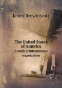 The United States Of America A Study In International Organization
