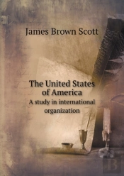 The United States Of America A Study In International Organization