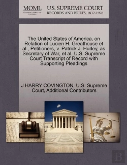 Bertrand.pt - The United States Of America, On Relation Of Lucien H. Greathouse Et Al., Petitioners, V. Patrick J. Hurley, As Secretary Of War, Et Al. U.S. Supreme Court Transcript Of Record With Supporting Pleadin