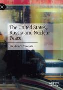 The United States, Russia And Nuclear Peace