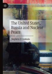 The United States, Russia And Nuclear Peace