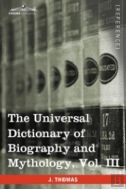 Bertrand.pt - The Universal Dictionary Of Biography And Mythology, Vol. Iii (In Four Volumes)