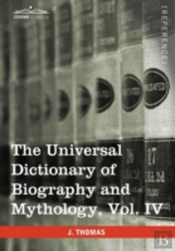 Bertrand.pt - The Universal Dictionary Of Biography And Mythology, Vol. Iv (In Four Volumes)