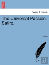 The Universal Passion. Satire.