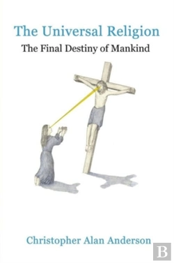 Bertrand.pt - The Universal Religion: The Final Destiny Of Mankind