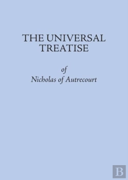 Bertrand.pt - The Universal Treatise Of Nicholas Of Autrecourt