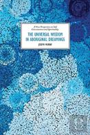 The Universal Wisdom In Aboriginal Dreamings