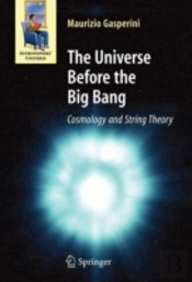 The Universe Before The Big Bang