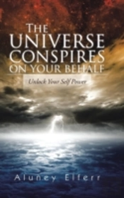 The Universe Conspires On Your Behalf: U