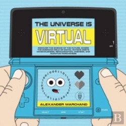 Bertrand.pt - The Universe Is Virtual: Discover The Science Of The Future, Where The Emerging Field Of Digital Physics Meets Consciousness, Reincarnation, Oneness,