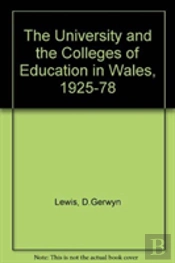 The University And The Colleges Of Education In Wales, 1925-78