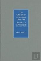 The University Of London, 1858-1900 - The Politics Of Senate And Convocation