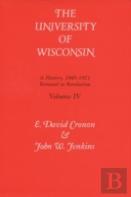 The University Of Wisconsin V. 4; Renewal To Revolution, 1945-71