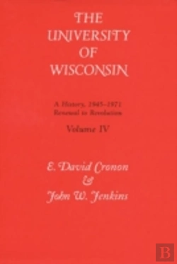 Bertrand.pt - The University Of Wisconsin V. 4; Renewal To Revolution, 1945-71