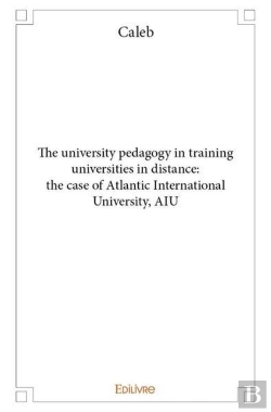 Bertrand.pt - The University Pedagogy In Training Universities In Distance: The Case Of Atlantic International Uni